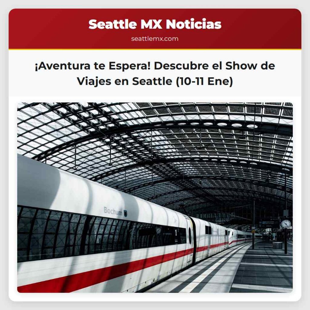 Noticias De Seattle 5 ¡Aventura te Espera! Descubre el Show de Viajes