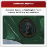 Nuevo Año Nuevo Salario Mínimo Washington Alcanza los $17.13 la Hora