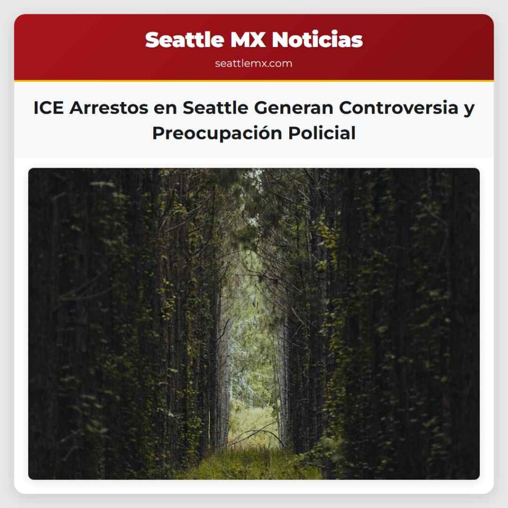 ICE Arrestos en Seattle Generan Controversia y