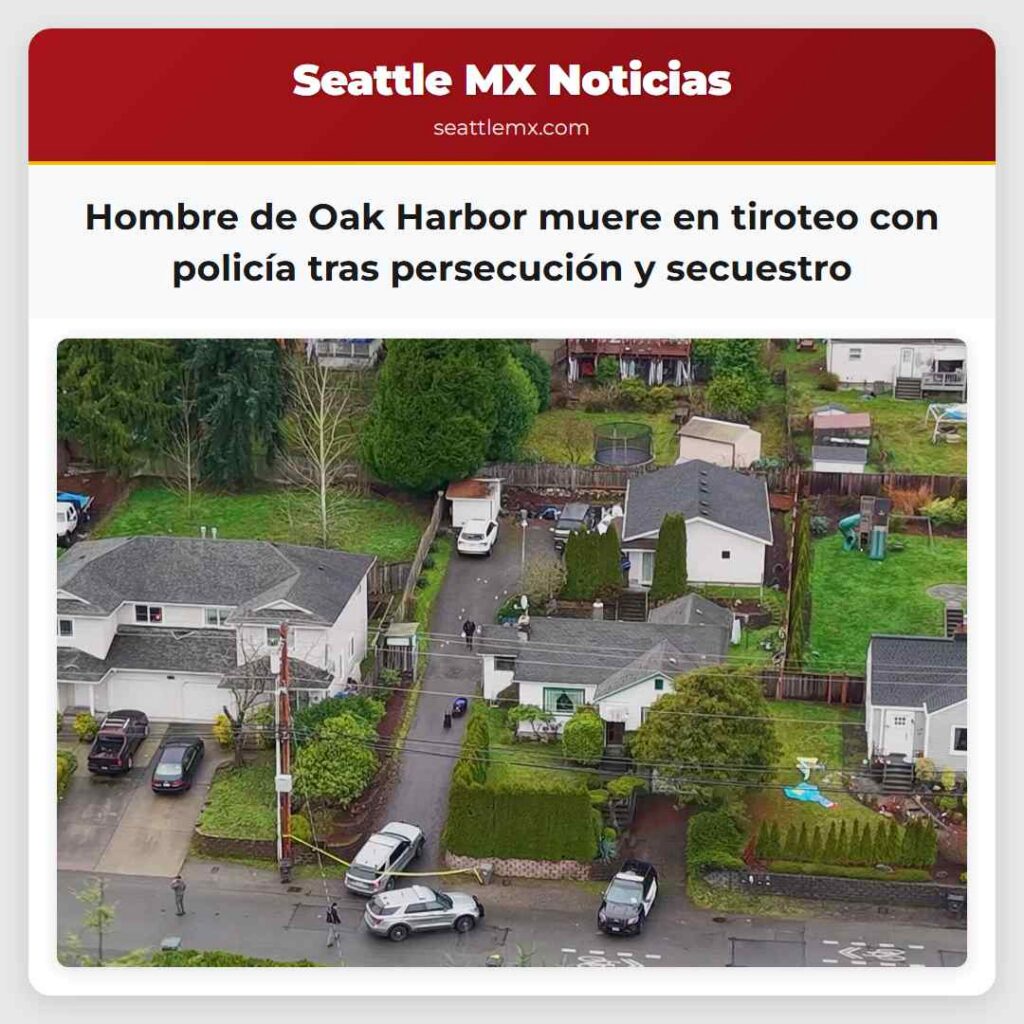 Hombre de Oak Harbor muere en tiroteo con policía