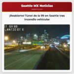 Reabren el túnel de la autopista 99 en Seattle tras un incendio vehicular