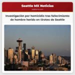 Investigación por homicidio tras el fallecimiento de víctima de tiroteo en Seattle