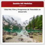 Chia Pet Film y Programas de Televisión en Desarrollo