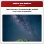 El Presidente del Concejo Municipal de Seattle Solicita la Suspensión de Operaciones Federales de la DHS