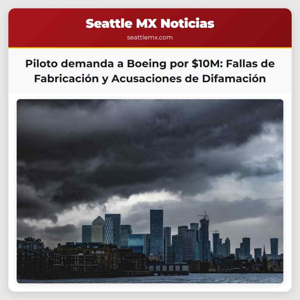 Piloto demanda a Boeing por $10M: Fallas de
