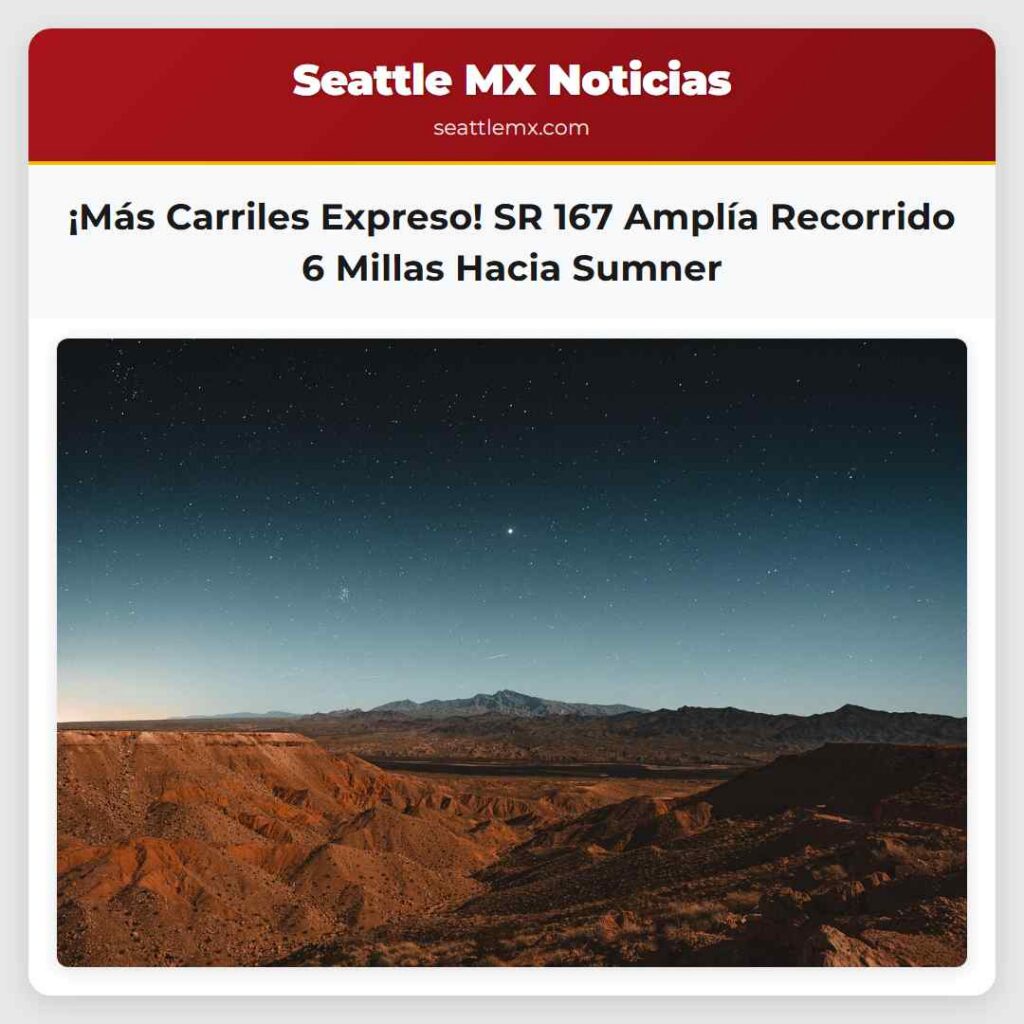 ¡Más Carriles Expreso! SR 167 Amplía Recorrido 6