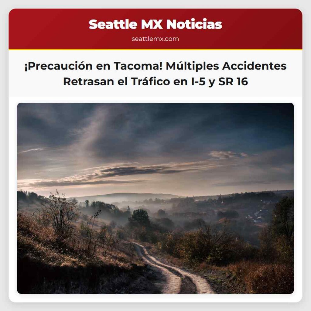 ¡Precaución en Tacoma! Múltiples Accidentes