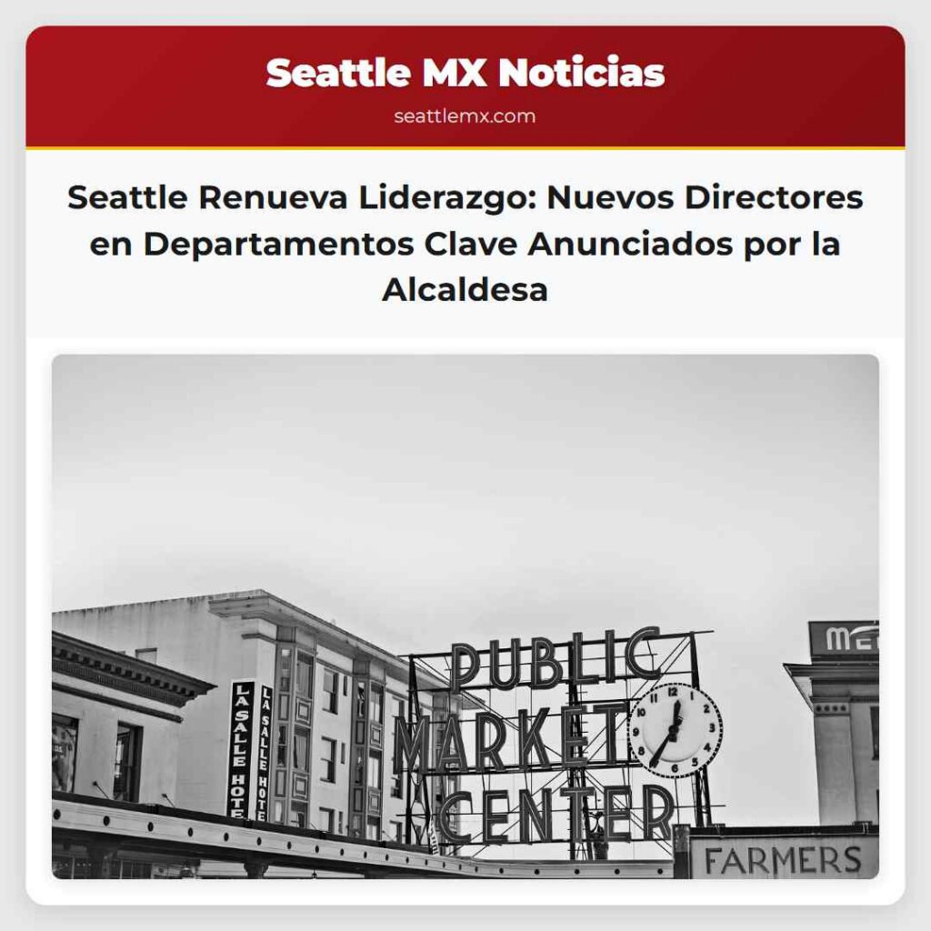 Seattle Renueva Liderazgo: Nuevos Directores en