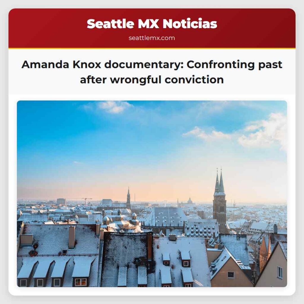 Noticias De Seattle 6 Amanda Knox documentary: Confronting past after