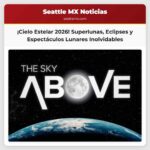 2026 Superlunas Eclipses y Espectáculos Lunares para Observadores en Seattle y Más Allá