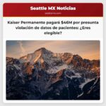 Kaiser Permanente pagará hasta $46 millones por presunta violación de datos de pacientes