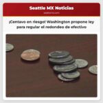 Proyecto de Ley en Washington Busca Regular el Redondeo de Efectivo ante la Eliminación del Centavo