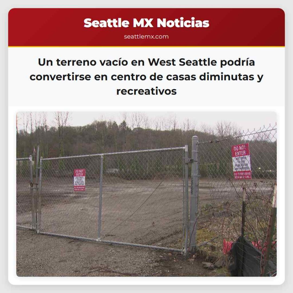 Un terreno vacío en West Seattle podría