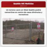 Un terreno vacío en West Seattle podría convertirse en un centro para casas diminutas y vehículos recreativos