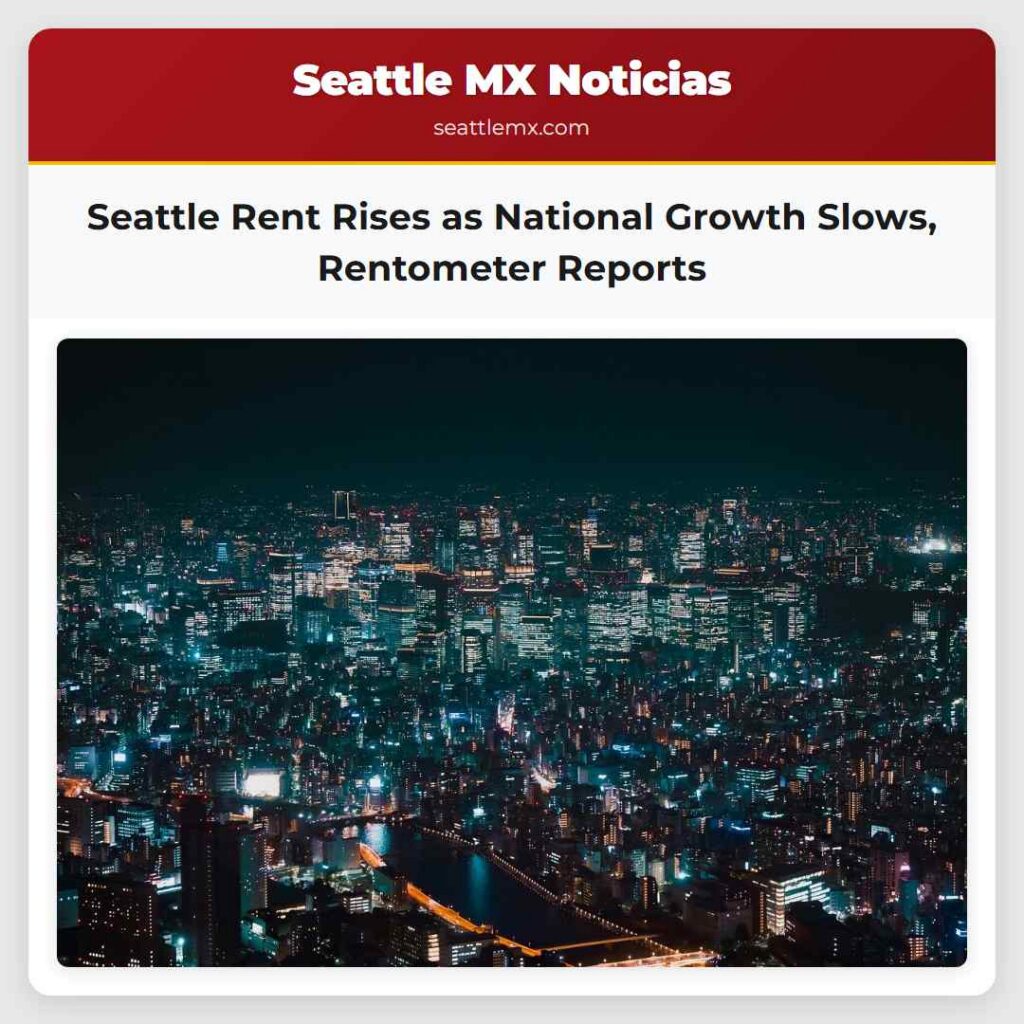 Seattle Rent Rises as National Growth Slows,