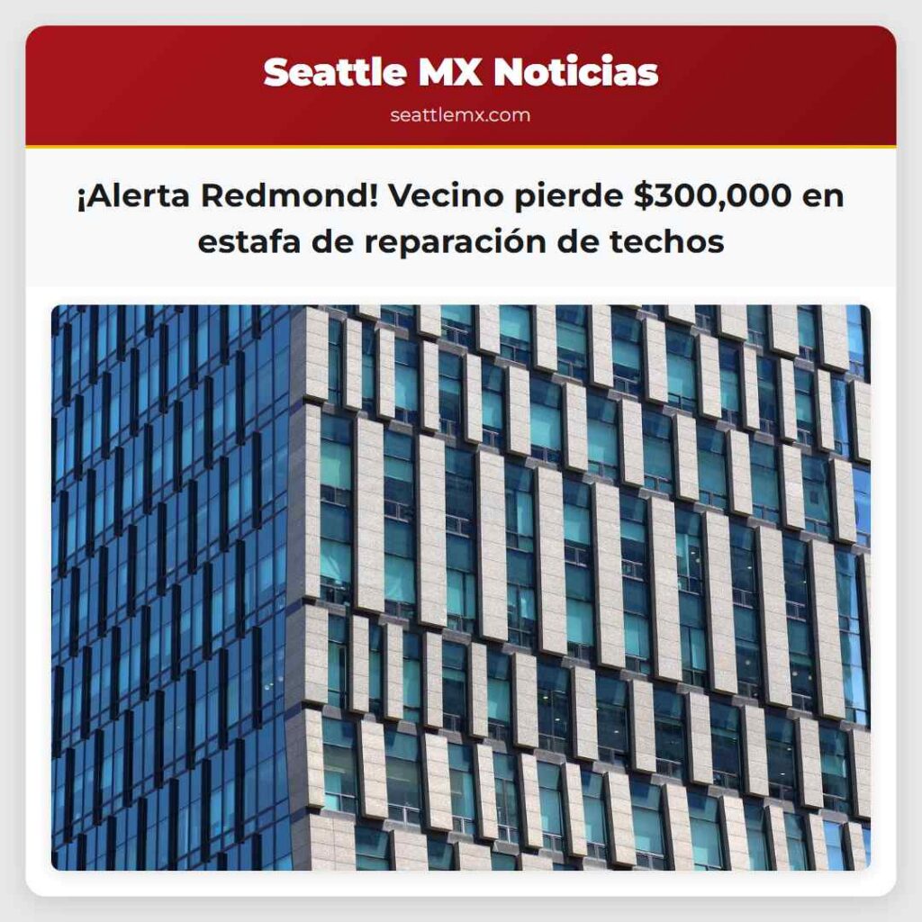 ¡Alerta Redmond! Vecino pierde $300,000 en estafa