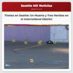 Un Hombre Muere y Tres Resultan Heridos en Tiroteo en el International District de Seattle