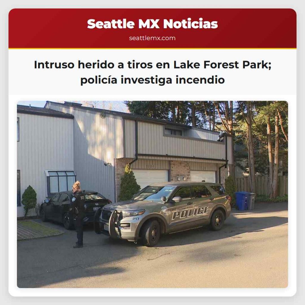 Intruso herido a tiros en Lake Forest Park;