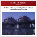 Torres de Gas Works Park enfrentan modificaciones por seguridad en debate sobre preservación