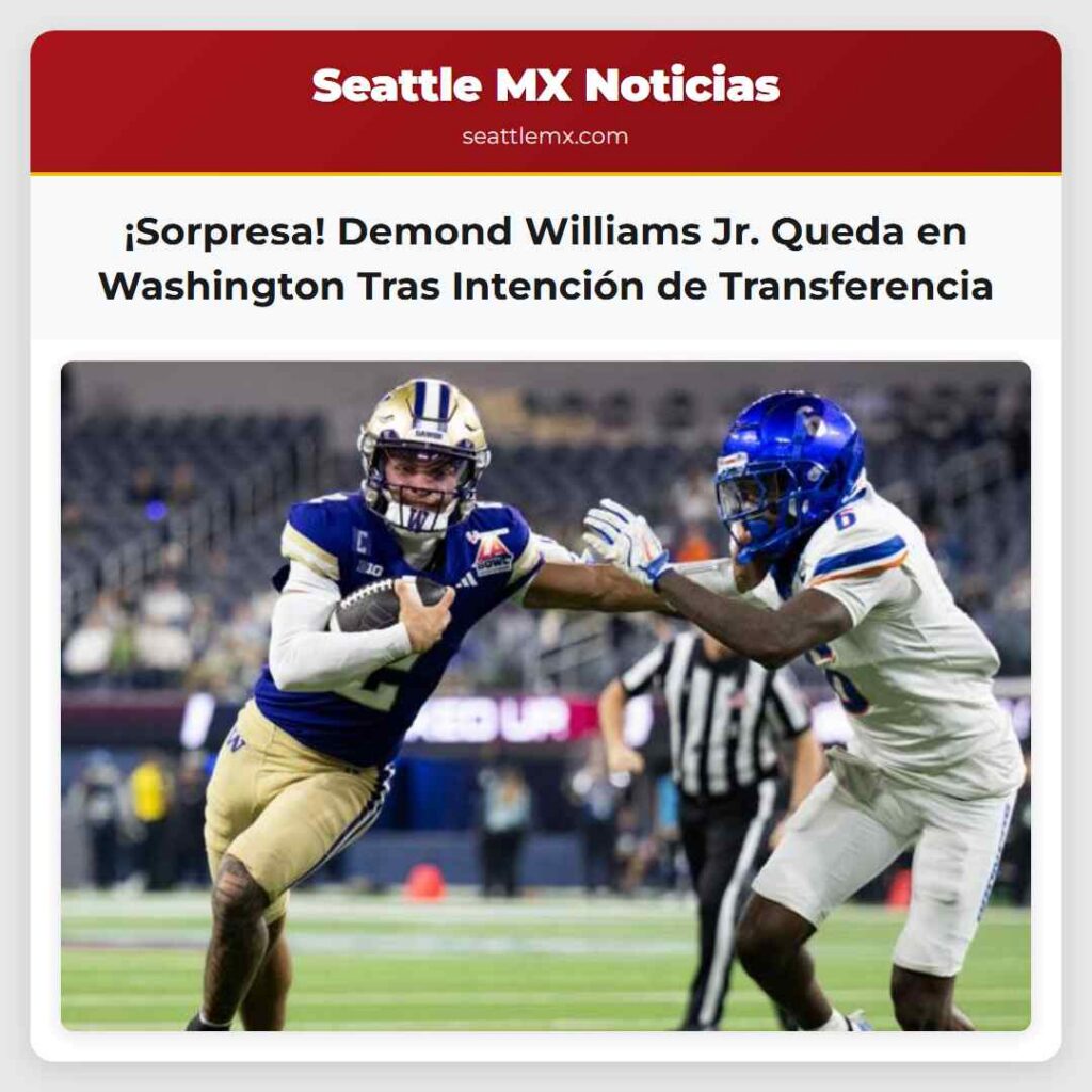 ¡Sorpresa! Demond Williams Jr. Queda en
