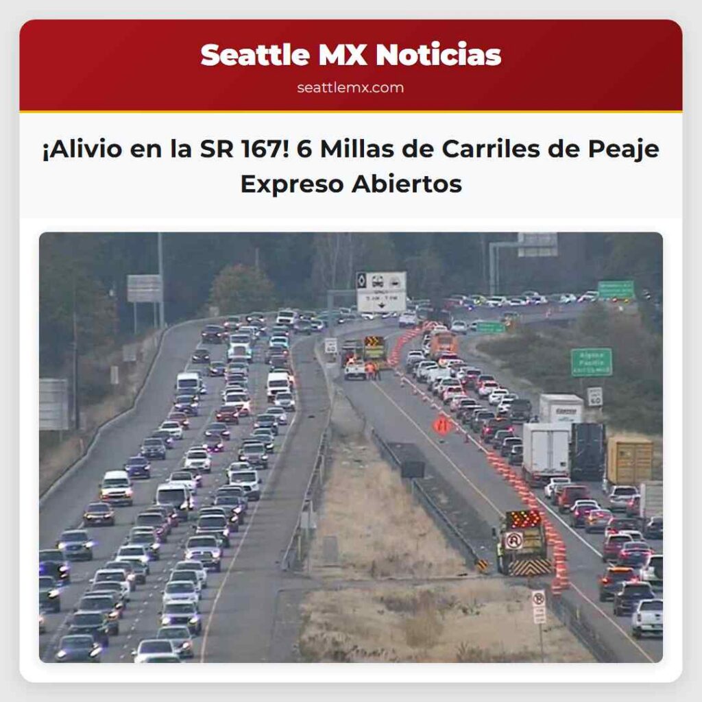 ¡Alivio en la SR 167! 6 Millas de Carriles de