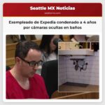Exempleado de Expedia condenado a cuatro años de prisión por instalar cámaras ocultas en baños de la empresa