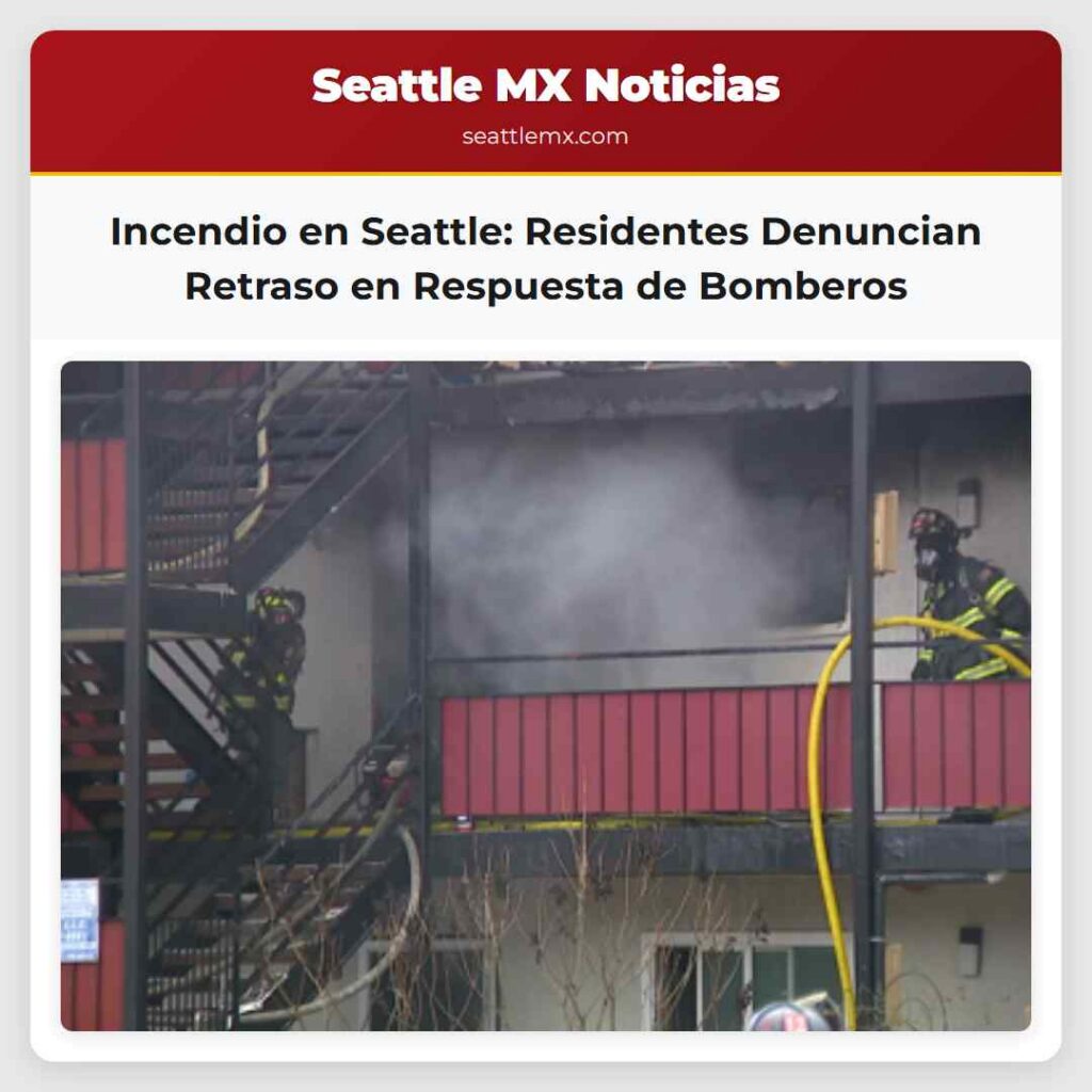 Incendio en Seattle: Residentes Denuncian Retraso
