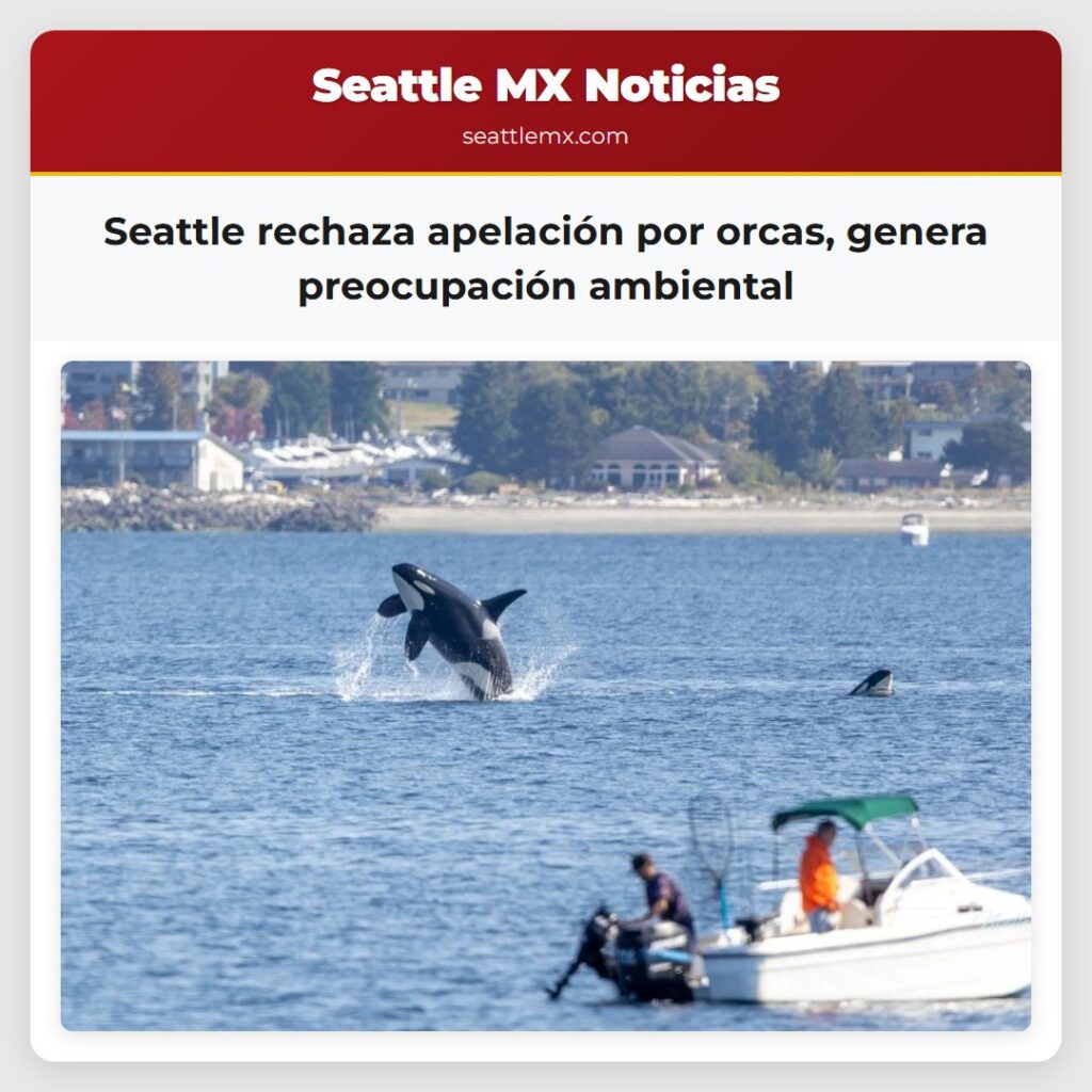 Seattle rechaza apelación por orcas, genera
