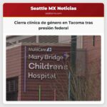 La comunidad LGBTQIA+ reacciona al cierre de la clínica de género en el Hospital Pediátrico Mary Bridge de Tacoma