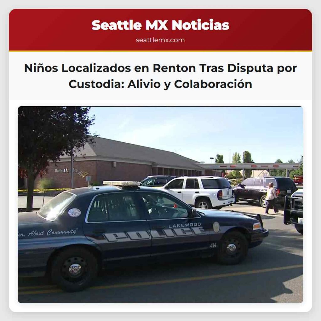 Niños Localizados en Renton Tras Disputa por