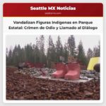 Vandalizan Figuras de Bienvenida Indígenas en el Parque Estatal Nisqually Un Acto de Odio y una Oportunidad para el Diálogo