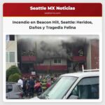 Incendio en Seattle Deja Heridos y Causa Daños en Beacon Hill