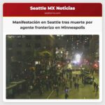 Grupo de Seattle se manifiesta tras la muerte de un hombre en Minneapolis a manos de la Patrulla Fronteriza