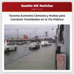 Tacoma Aumentará Cámaras de Seguridad Vial y Multas para Reducir Fatalidades