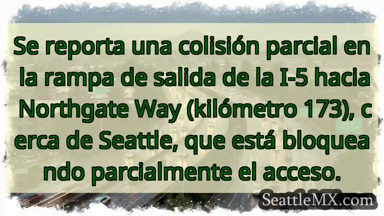 ¡Accidente en la I-5! Rampa Northgate Way