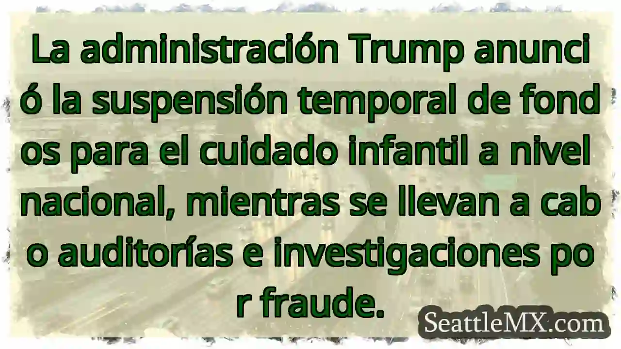 Suspenden fondos para cuidado infantil: 1 Suspenden fondos para cuidado infantil: