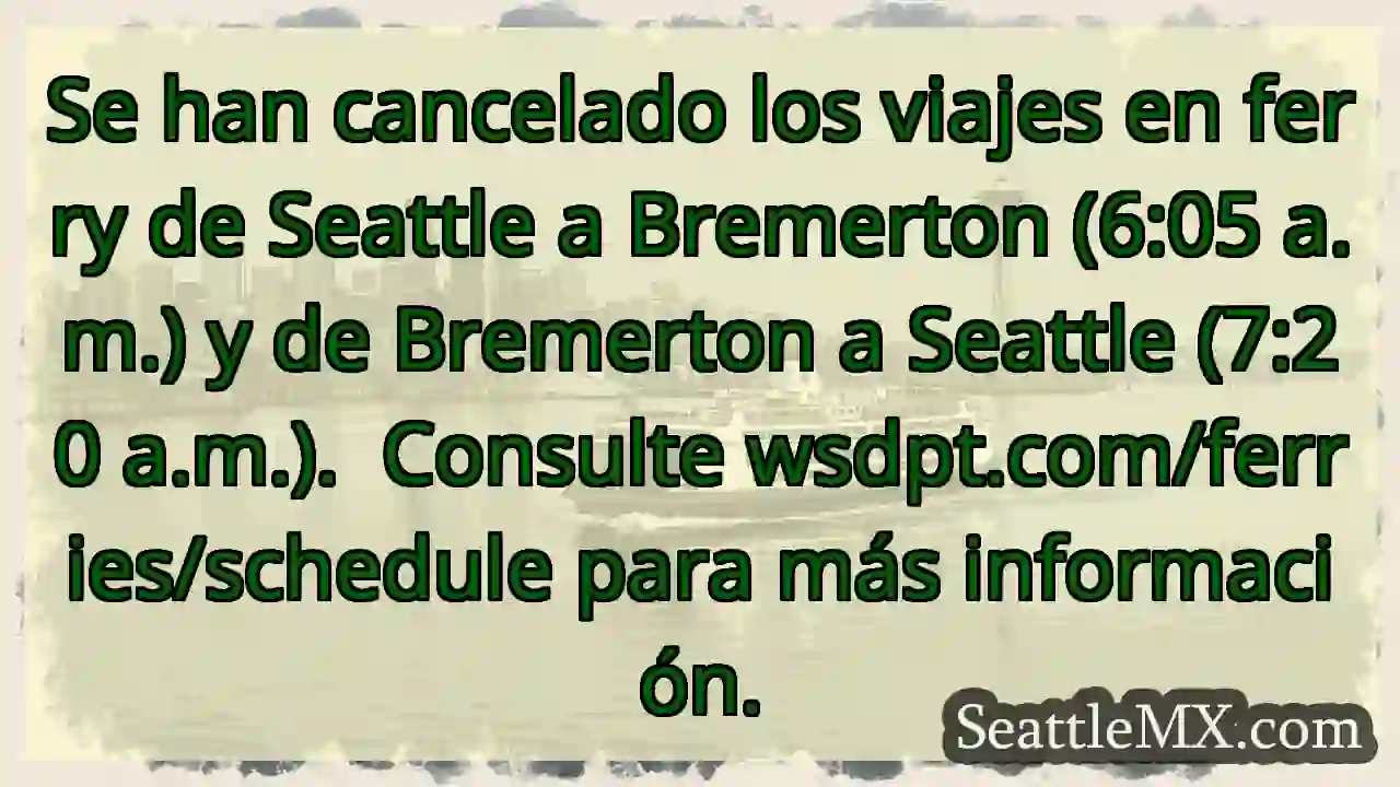 ¡Atención! Ferrys Seattle-Bremerton cancelados.