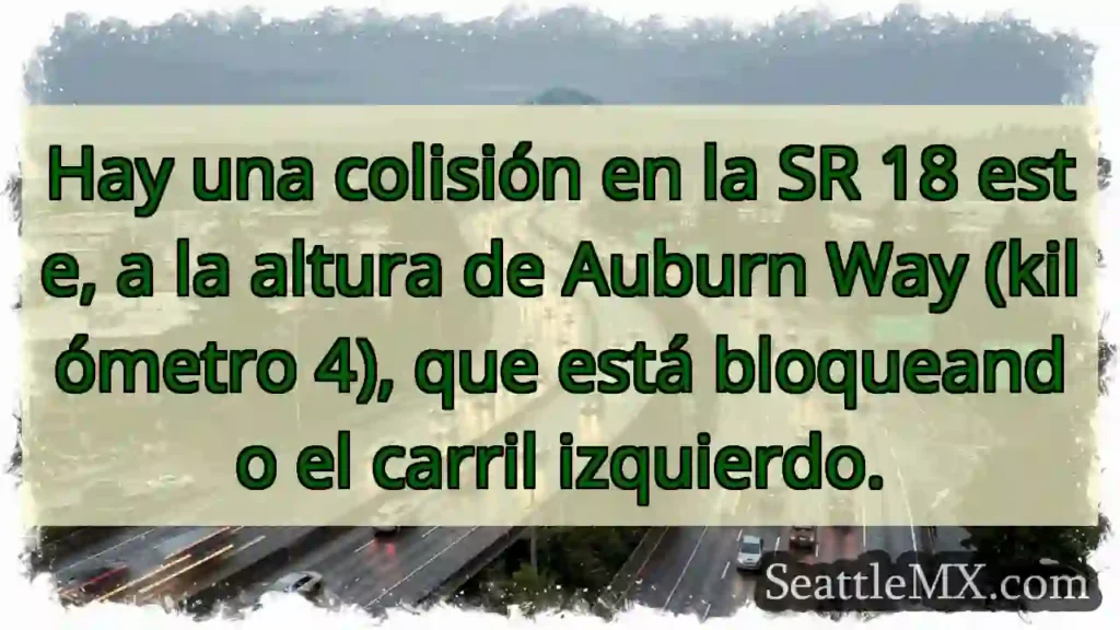 ¡Accidente en SR 18 Este! Carril izquierdo