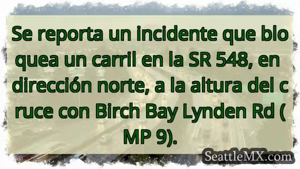 SR 548 Norte: Carril bloqueado. Atento al tráfico.