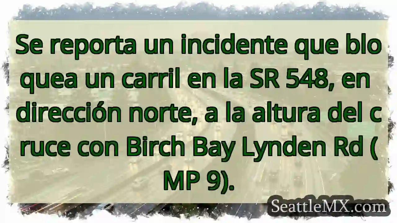 SR 548 Norte: Carril bloqueado. Atento al tráfico.