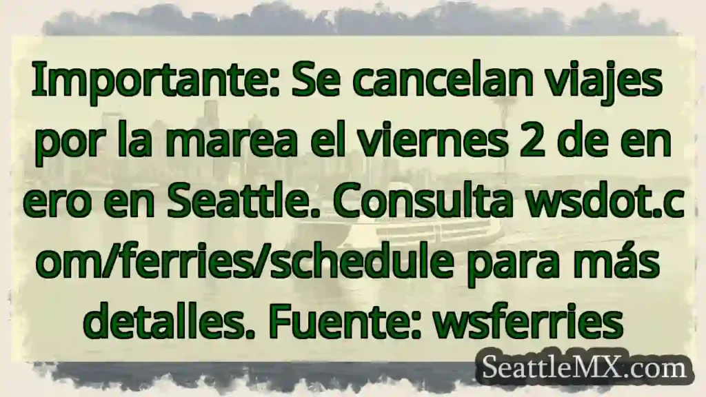 ¡Atención! Cancelaciones de ferrys en Seattle el