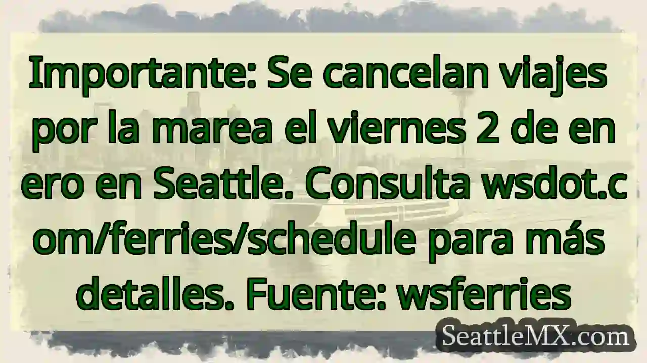 ¡Atención! Cancelaciones de ferrys en Seattle el