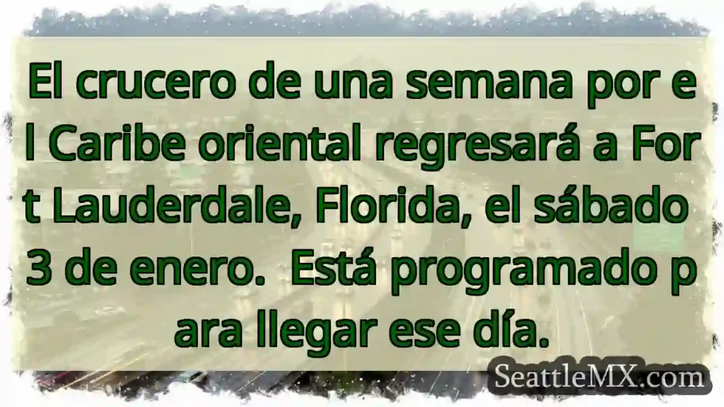 ¡Regreso al Caribe! Fort Lauderdale, 3 de enero.