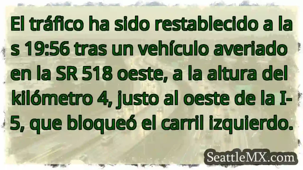 SR 518 Oeste: Tráfico restablecido. Vehículo