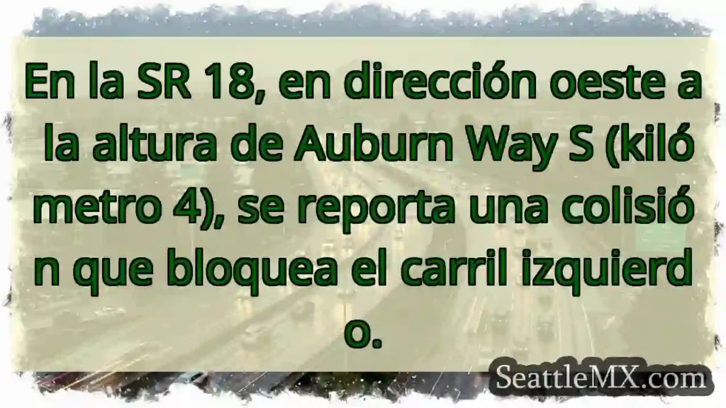 ¡Accidente! Carril izquierdo bloqueado en SR 18,