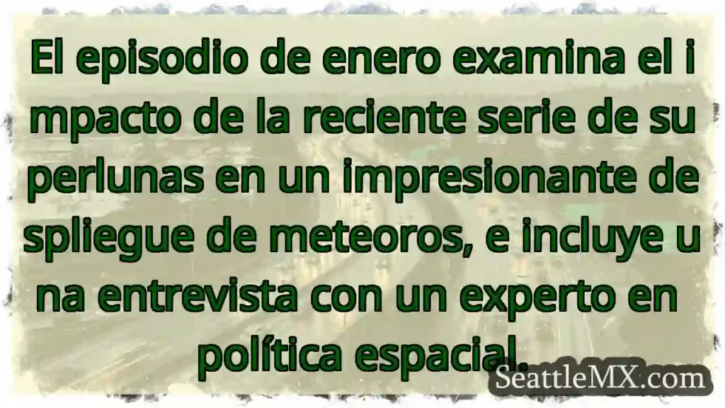 ¡Superlunas y meteoros! Descubre el fenómeno de