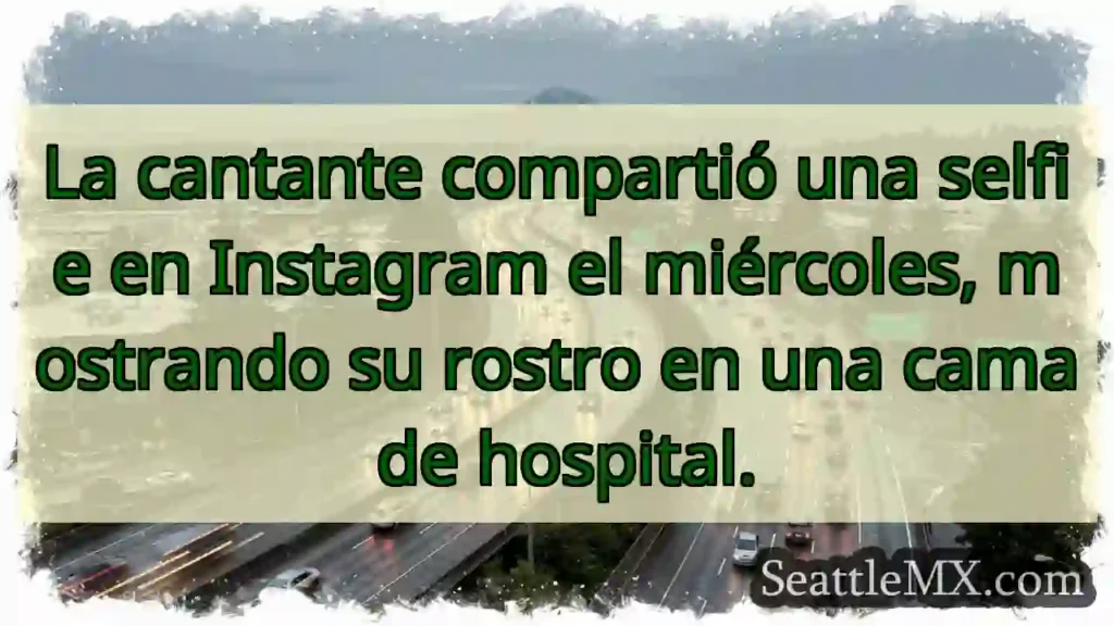 ¡Selfie desde el hospital! ¿Qué le pasó a la