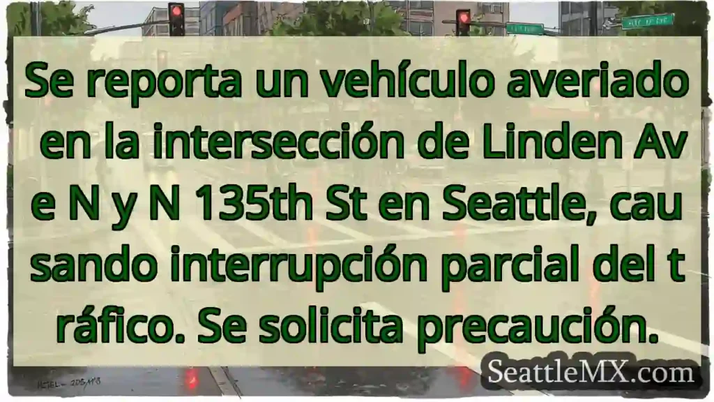 ¡Atención! Vehículo averiado en Seattle. Tráfico