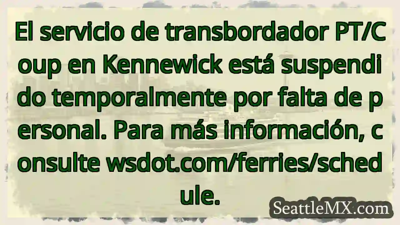 ¡Atención! Transbordador PT suspendido por falta