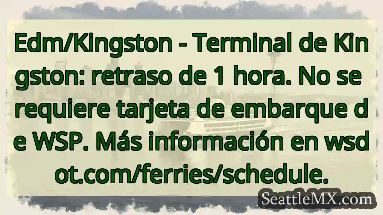 ¡Retraso! Kingston: 1 hora. No se necesita